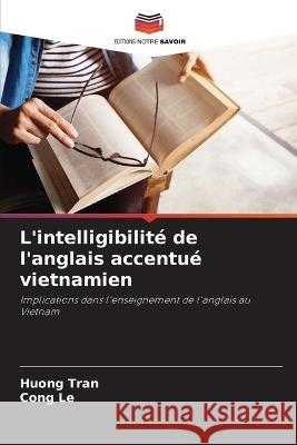 L'intelligibilité de l'anglais accentué vietnamien Tran, Huong 9786205312483 Editions Notre Savoir - książka