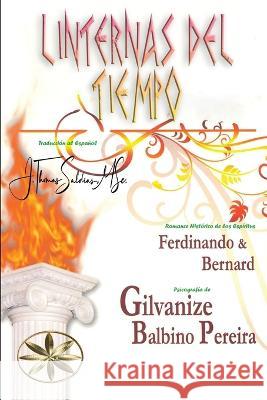 Linternas del Tiempo Gilvanize Balbino Pereira Por Los Espiritus Ferdinando Y Bernard  9781088189573 IngramSpark - książka