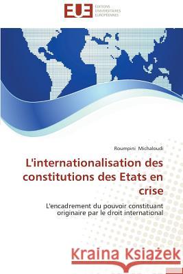 L'Internationalisation Des Constitutions Des Etats En Crise Michaloudi-R 9783841736826 Editions Universitaires Europeennes - książka
