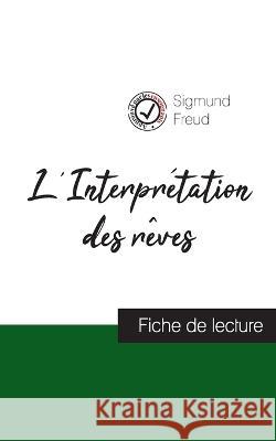L'Interprétation des rêves de Freud (fiche de lecture et analyse complète de l'oeuvre) Sigmund Freud 9782759315369 Comprendre La Philosophie - książka