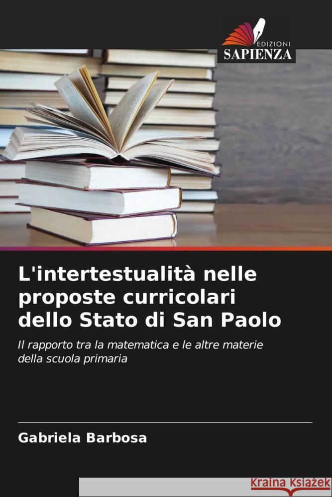 L'intertestualità nelle proposte curricolari dello Stato di San Paolo Barbosa, Gabriela 9786206557814 Edizioni Sapienza - książka