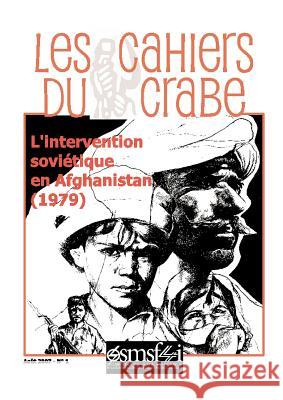 L'Intervention Sovietique En Afghanistan (1979) - Les Cahiers Du Crabe Anthony Gouas Frdric Speelman Marianne Inayetian 9780902869905 IMG Publications - książka