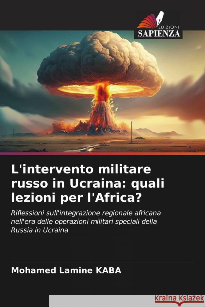 L'intervento militare russo in Ucraina: quali lezioni per l'Africa? KABA, Mohamed Lamine 9786206403746 Edizioni Sapienza - książka