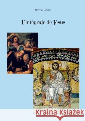L'Int?grale de J?sus Pierre D 9782322577651 Bod - Books on Demand - książka