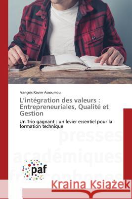 L'Intégration Des Valeurs: Entrepreneuriales, Qualité Et Gestion Assoumou-F 9783841638151 Omniscriptum - książka