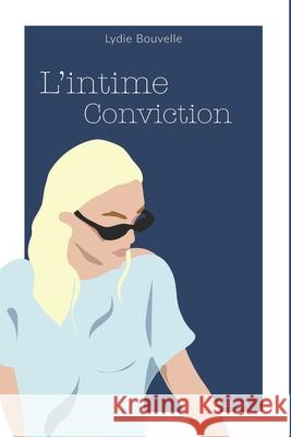 L'intime Conviction Bouvelle, Lydie 9781976971112 Independently Published - książka