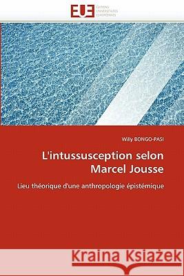 L'Intussusception Selon Marcel Jousse Willy Bongo-Pasi 9786131557453 Editions Universitaires Europeennes - książka