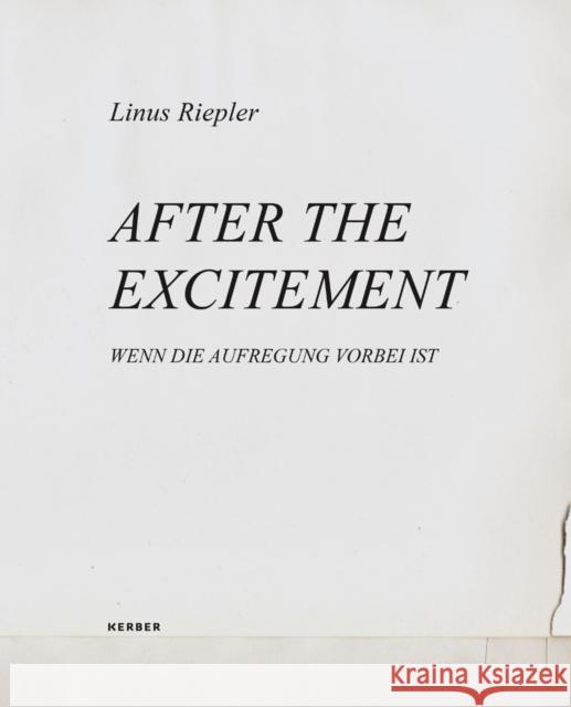 Linus Riepler: After the Excitement Riepler, Linus 9783735607379 Kerber Verlag - książka