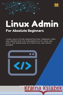 Linux Admin for Absolute Beginners Martin Stevenson 9798655429123 Independently Published - książka