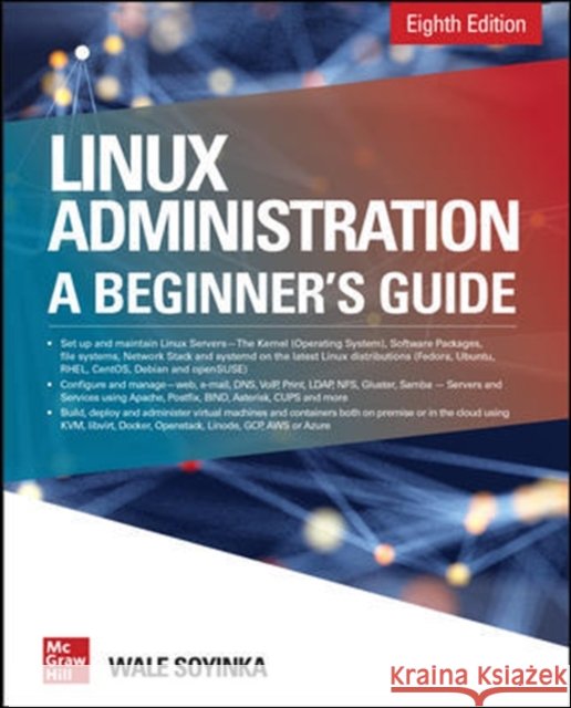 Linux Administration: A Beginner's Guide, Eighth Edition Wale Soyinka   9781260441703 McGraw-Hill Education - książka