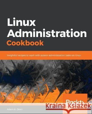 Linux Administration Cookbook Adam K 9781789342529 Packt Publishing - książka