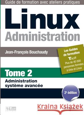 Linux Administration: Tome 2 Administration système avancée Bouchaudy, Jean-François 9782212128826 Eyrolles Group - książka