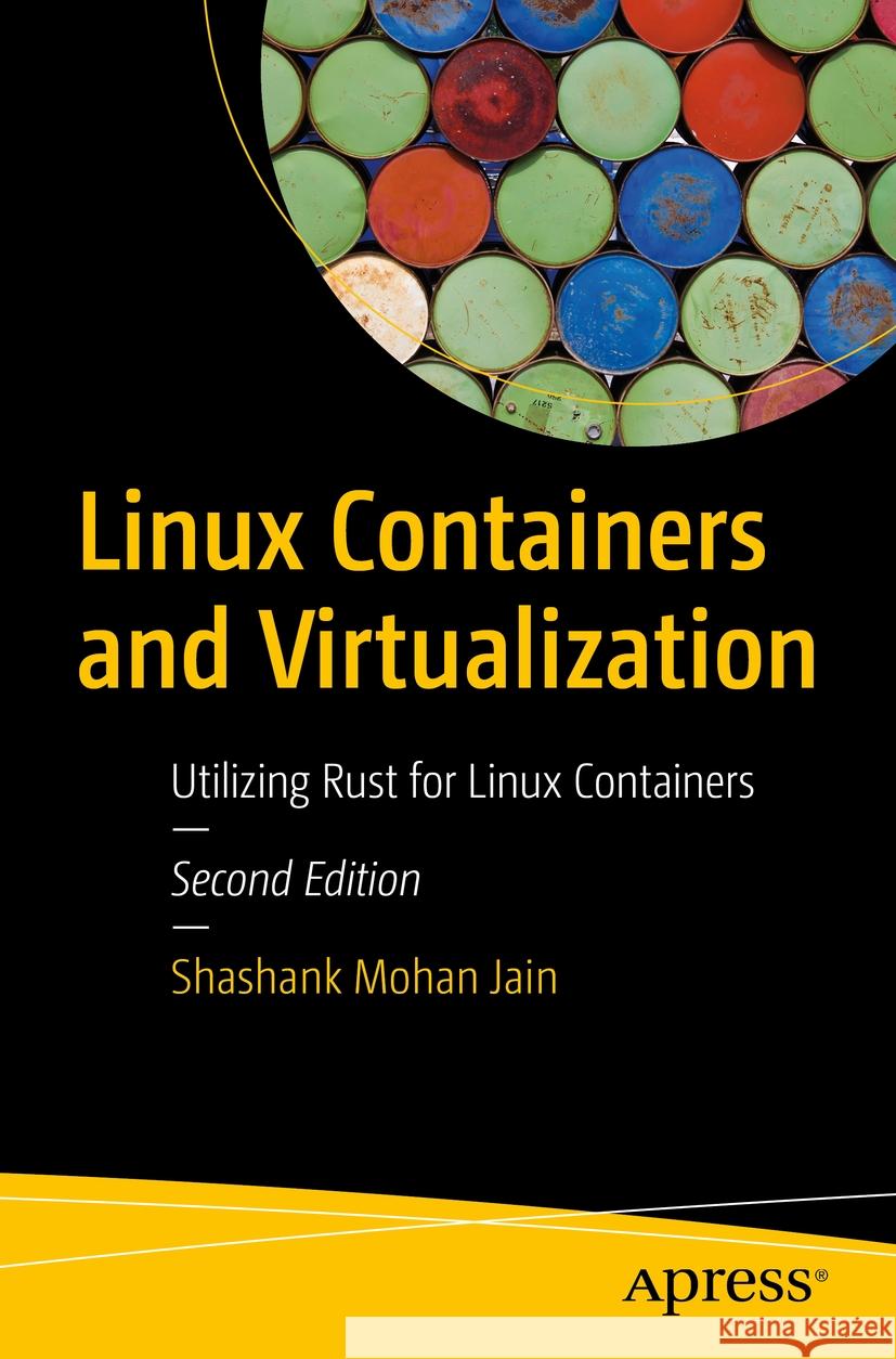 Linux Containers and Virtualization Jain, Shashank Mohan 9781484297674 Apress - książka
