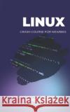 Linux: Crash course for newbies Epris E Ezekiel 9798333069917 Independently Published