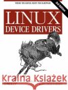 Linux Device Drivers Jonathan Corbet Alessandro Rubini Greg Kroah-Hartman 9780596005900 O'Reilly Media
