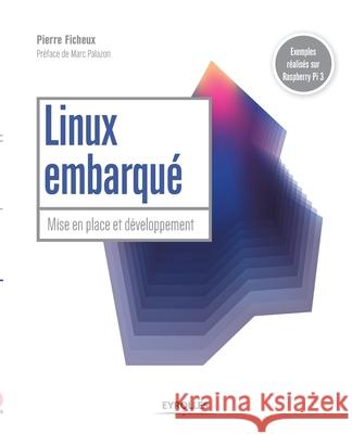 Linux embarqué: Mise en place et développement Pierre Ficheux 9782212674842 Eyrolles Group - książka
