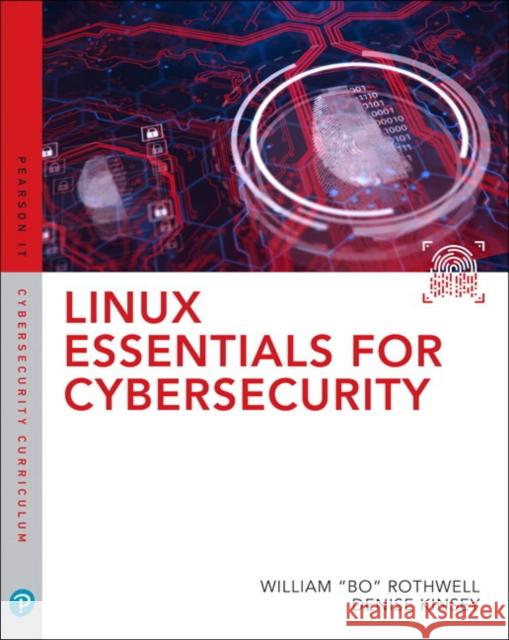 Linux Essentials for Cybersecurity William Rothwell Denise Pheils 9780789759351 Pearson It Certification - książka