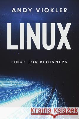 Linux: Linux for Beginners Andy Vickler   9781955786430 Ladoo Publishing LLC - książka