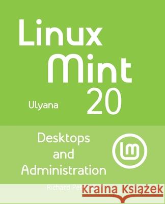 Linux Mint 20: Desktops and Administration Richard Petersen 9781949857146 Surfing Turtle Press - książka