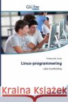 Linux-programmering : Labo handleiding Sarao, Pushpender 9786200593757 GlobeEdit