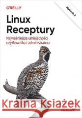 Linux. Receptury. Najważniejsze umiejętności...w.2 Carla Schroder 9788328387652 Helion - książka