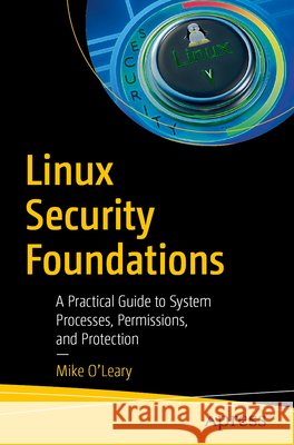 Linux Security Foundations O’Leary, Mike 9798868826634 APress - książka