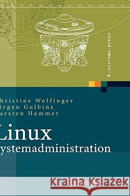 Linux-Systemadministration: Grundlagen, Konzepte, Anwendung Wolfinger, Christine 9783540203995 Springer - książka