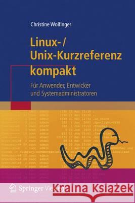 Linux-Unix-Kurzreferenz: Für Anwender, Entwickler Und Systemadministratoren Wolfinger, Christine 9783642347238 Springer Vieweg - książka