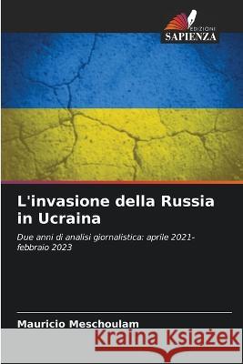 L'invasione della Russia in Ucraina Mauricio Meschoulam   9786205822883 Edizioni Sapienza - książka