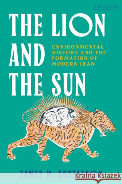 LION AND THE SUN THE GUSTAFSON JAMES M 9780755634842 BLOOMSBURY ACADEMIC - książka