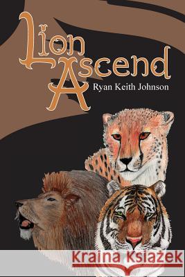 Lion Ascend Ryan Keith Johnson 9780615530864 Red and Blue Dragon Fantasy - książka