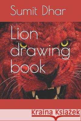 Lion drawing book Dhar Sumit Dhar 9798416631833 Independently published - książka