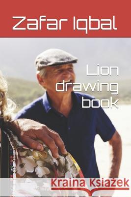 Lion drawing book Iqbal Zafar Iqbal 9798416986544 Independently published - książka