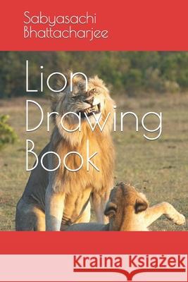 Lion Drawing Book Bhattacharjee Sabyasachi Bhattacharjee 9798420840726 Independently published - książka