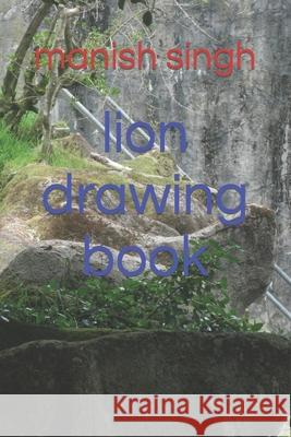 lion drawing book singh manish singh 9798423119881 Independently published - książka
