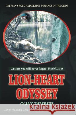Lion-heart Odyssey: Historical African Adventure Fiction Story Dimbuh, O'Jay 9781517273033 Createspace - książka