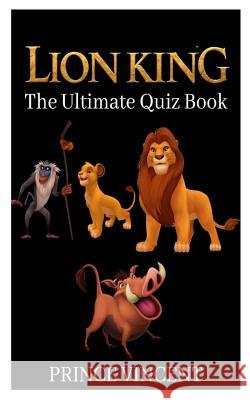 Lion King: The Ultimate Quiz Book Prince Vincent 9781796726220 Independently Published - książka