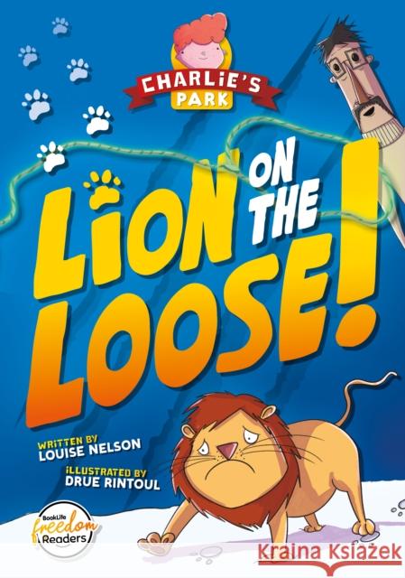Lion on the Loose (Charlie's Park #1) Louise Nelson 9781801555302 BookLife Publishing - książka