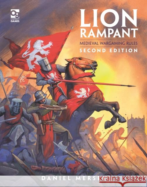Lion Rampant: Second Edition: Medieval Wargaming Rules Daniel Mersey Mark Stacey 9781472852618 Bloomsbury Publishing PLC - książka
