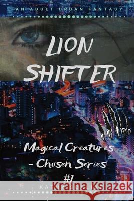 Lion Shifter: Sahu - Chosen Series #1 Kathy Scalise 9781081704186 Independently Published - książka