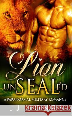 Lion UnSEALed Jones, Jj 9781523882724 Createspace Independent Publishing Platform - książka