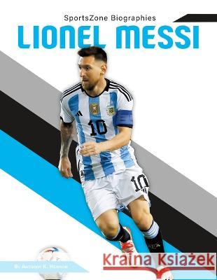 Lionel Messi Anthony K. Hewson 9781098291693 Sportszone - książka