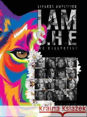 Lioness Amplified: I AM S.H.E.: The Collective Lindria Dockett 9781088008607 Lindria Forte' Dockett - książka