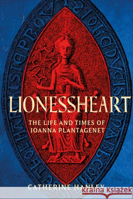 Lionessheart Catherine Hanley 9781803995168 The History Press Ltd - książka