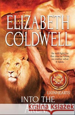 Lionhearts: Into the Arena Elizabeth Coldwell 9781784307875 Pride & Company - książka