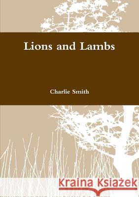 Lions and Lambs Charlie Smith 9780244360832 Lulu.com - książka