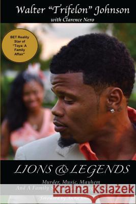 Lions and Legends: Murder, Music, Mayhem And A Family Secret That Changed Everything Nero, Clarence 9781976429484 Createspace Independent Publishing Platform - książka