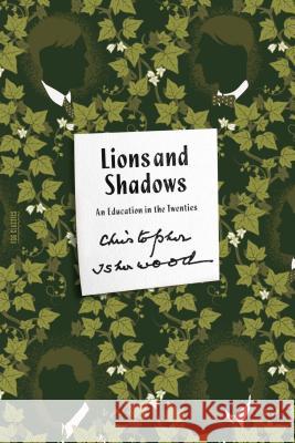 Lions and Shadows: An Education in the Twenties Christopher Isherwood 9780374535308 Farrar Straus Giroux - książka