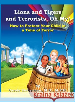 Lions and Tigers and Terrorists, Oh My! M. P. H. Carole Lieberma 9781945604669 Troika Publishing - książka