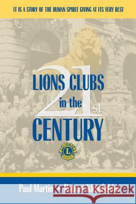 LIONS CLUBS in the 21st CENTURY Paul Martin Robert Kleinfelder 9781434394118 Authorhouse - książka